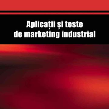 Aplicaţii şi teste de marketing industrial