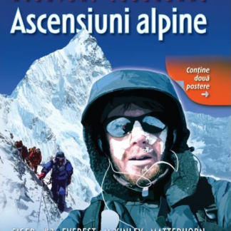 Ascensiuni alpine. Aventuri legendare