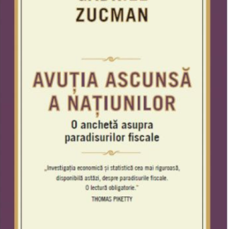 Avuția ascunsă a națiunilor. O anchetă asupra paradisurilor fiscale
