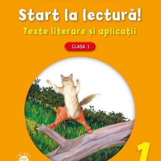 Start la lectură. Texte literare și aplicații. Clasa I