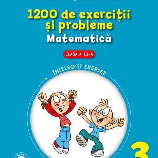 1200 de exerciţii şi probleme. Matematică. Clasa a III-a