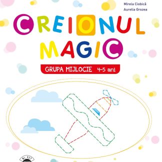 Creionul Magic. Caiet de activități. Grupa mijlocie 4-5 ani