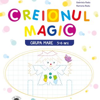 Creionul Magic. Caiet de activitati. Grupa mare 5-6 ani