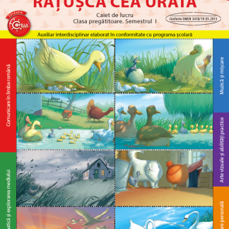 Caiet de lucru. Clasa pregatitoare. Ratusca cea urata. Semestrul I. reeditare