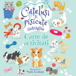 Catelusi si pisicute indragite. Carte de activitati
