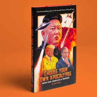 Choose Your Own Apocalypse With Kim Jong-un  Friends