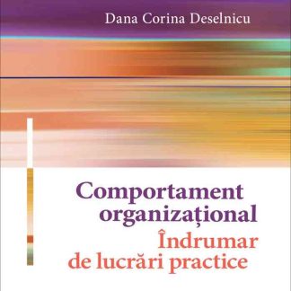 Comportament organizaţional. Îndrumar de lucrări practice