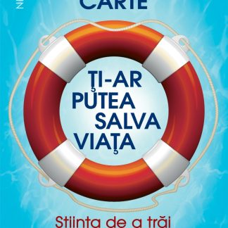 Această carte ți-ar putea salva viața! Știința de a trăi mai mult și mai bine!