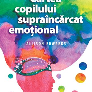 Cartea copilului supraîncărcat emoțional