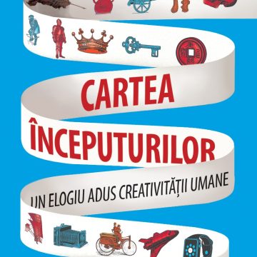 Cartea începuturilor. Un elogiu adus creativității umane.