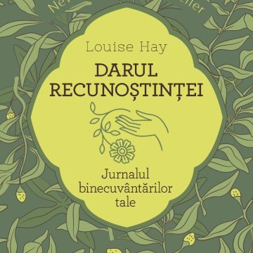Darul recunoștinței. Jurnalul binecuvântărilor tale