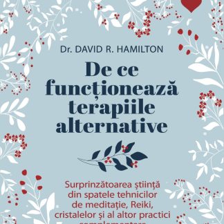 De ce funcționează terapiile alternative. Surprinzătoarea știință din spatele tehnicilor de meditație, Reiki, cristalelor și al altor practici complementare