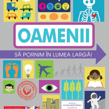 GEOGRAFICA: OAMENII. Să pornim în lumea largă.