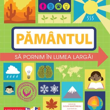 GEOGRAFICA: PĂMÂNTUL. Să pornim în lumea largă.