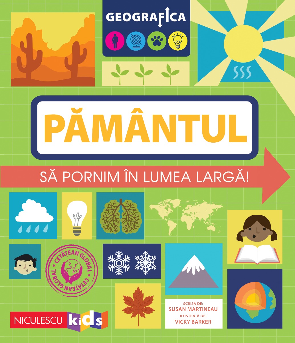 GEOGRAFICA: PĂMÂNTUL. Să pornim în lumea largă.