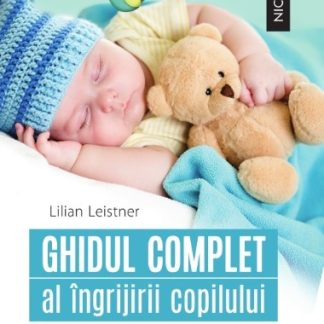 Ghidul complet al îngrijirii copilului (0-5 ani)
