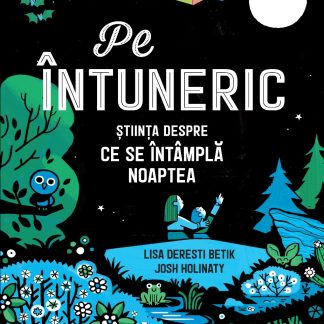 Pe întuneric. Știinţa despre ce se întâmplă noaptea.