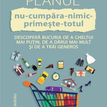Planul NU-CUMPĂRA-NIMIC-PRIMEȘTE-TOTUL