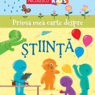 Prima mea carte despre ȘTIINȚĂ