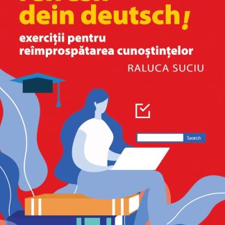 Refresh dein Deutsch! Exerciții pentru reîmprospătarea cunoștințelor.