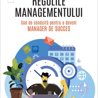 Regulile managementului. Cod de conduită pentru a deveni manager de succes