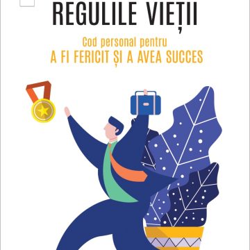 Regulile vieții. Cod personal pentru a fi fericit și a avea succes