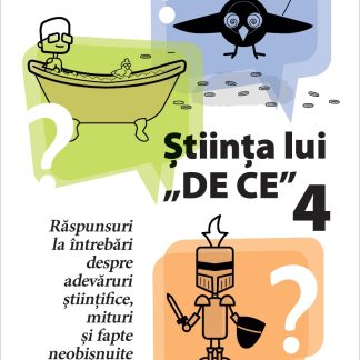 Știința lui ”DE CE” 4