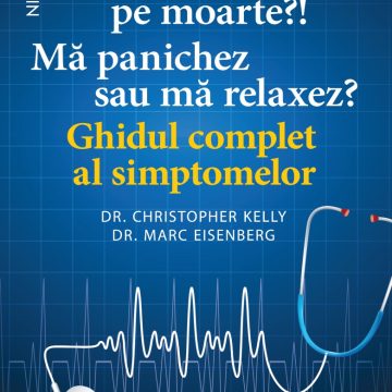 Sunt pe moarte? Mă panichez sau mă relaxez? Ghidul complet al simptomelor