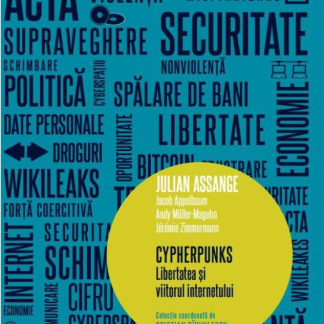 Cypherpunks. Libertatea și viitorul internetului