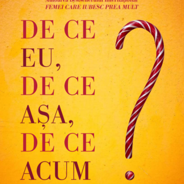 De ce eu, de ce asa, de ce acum?