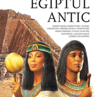 Egiptul Antic. Descoperă lumea. Vol. 4