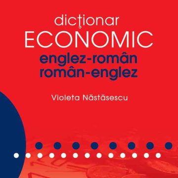 Dicţionar economic englez-român / român-englez