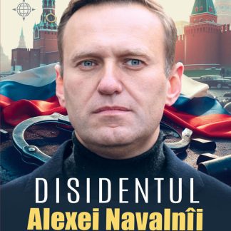 Disidentul. ALEXEI NAVALNÎI. Profilul unui deţinut politic