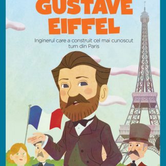 Volumul 65. MICII EROI. Gustave Eiffel
