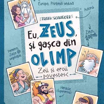 Eu, Zeus, și gașca din Olimp. Zeii și eroii povestesc