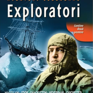 Exploratori. Aventuri legendare