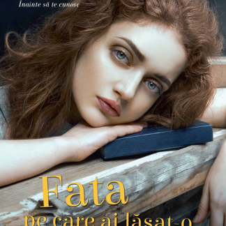 Fata pe care ai lăsat-o în urmă