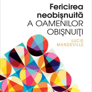 Fericirea neobişnuită a oamenilor obişnuiţi