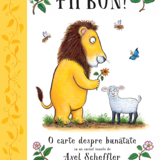 Fii bun! O carte despre bunatate