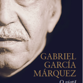 Gabriel Garcia Marquez. O viata