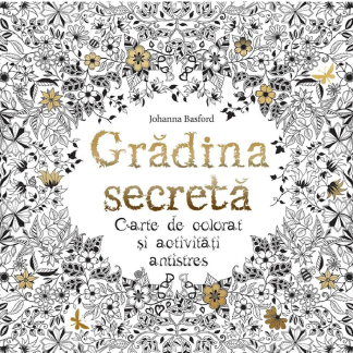 Grădina secretă. Carte de colorat și activități antistres