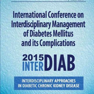 International Conference on Interdisciplinary Management of Diabetes Mellitus and its Complications – INTERDIAB 2015 / Interdisciplinary Approaches in Diabetic Chronic Kidney Disease
