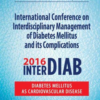 International Conference on Interdisciplinary Management of Diabetes Mellitus and its Complications – INTERDIAB 2016 / Diabetes Mellitus as Cardiovascular Disease