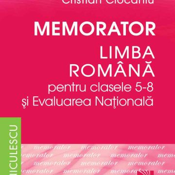 Memorator. Limba română pentru clasele 5-8 şi Evaluarea Naţională (Ciocaniu)