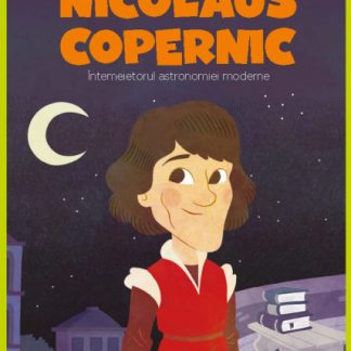 Volumul 56. MICII EROI. Nicolaus Copernic