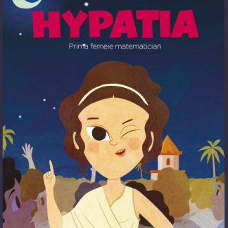 Volumul 57. MICII EROI. Hypatia