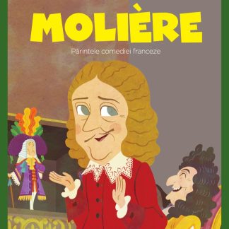 Volumul 67. MICII EROI. Molière