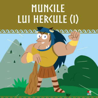 Volumul 3. Mitologia. Muncile lui Hercule (I)