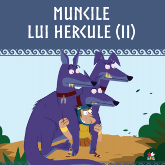 Volumul 6. Mitologia. Muncile lui Hercule (II)