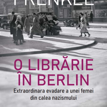 O librarie in Berlin. Extraordinara evadare a unei femei din calea nazismului